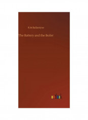 The Battery And The Boiler Hardcover English by Robert Michael Ballantyne