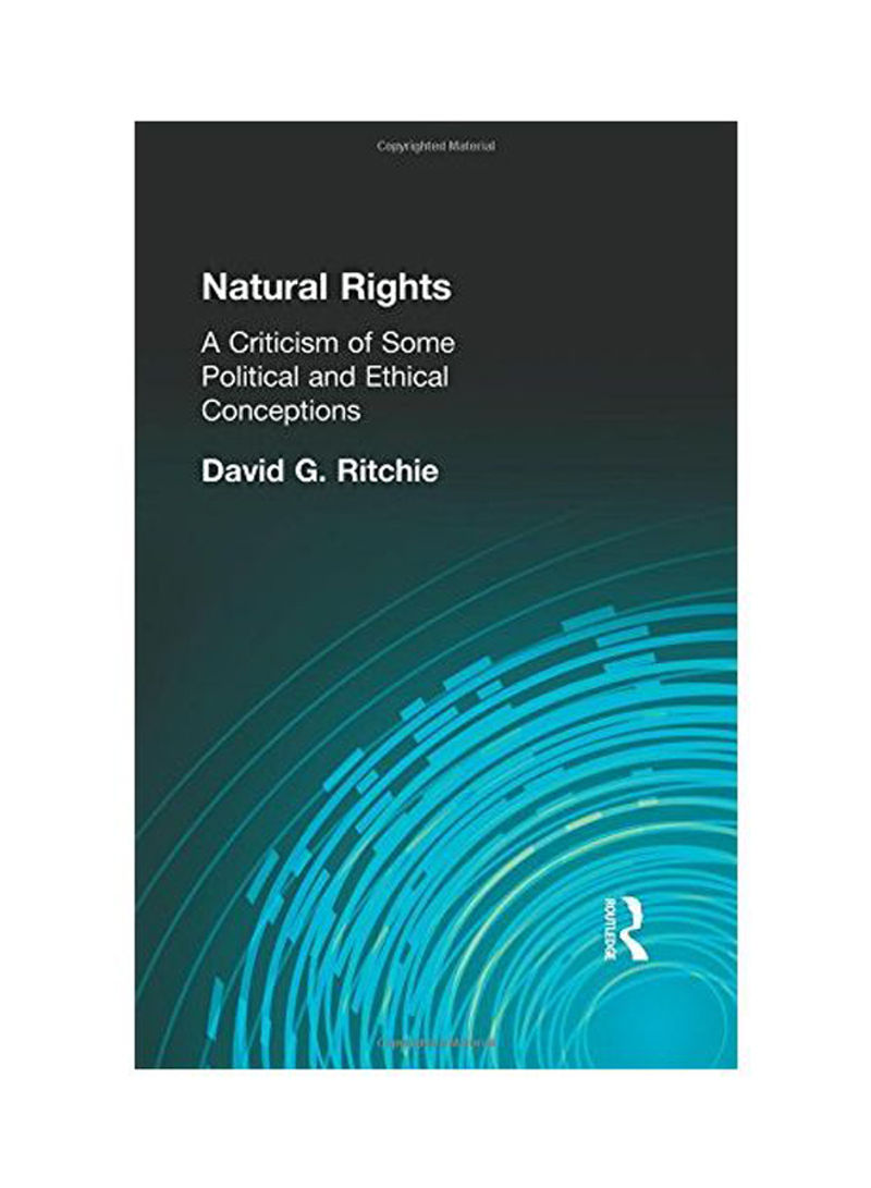 Natural Rights : A Criticism Of Some Political And Ethical Conceptions Paperback