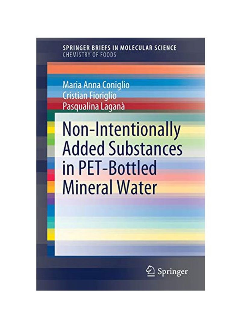 Non-Intentionally Added Substances In Pet-Bottled Mineral Water Paperback