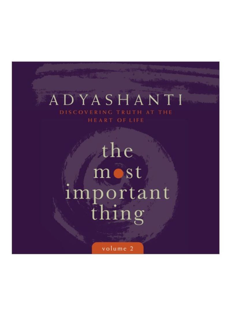 The Most Important Thing: Discovering Truth At The Heart Of Life: Volume 2 Audio Book
