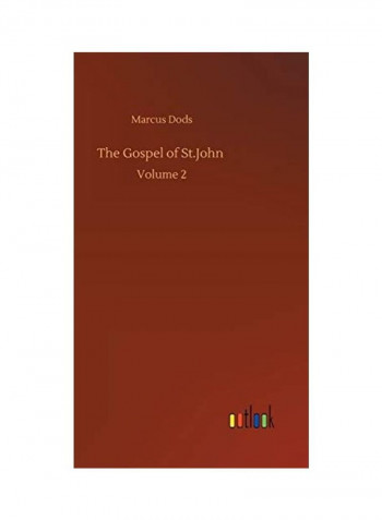 The Gospel of St.John: Volume 2 Hardcover English by Marcus  Dods - 2020