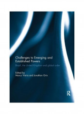 Challenges To Emerging And Established Powers: Brazil, The United Kingdom And Global Order Paperback English