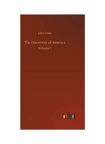 The Discovery of America Volume 1 Hardcover English by John Fiske - 2020