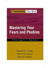 Mastering Your Fears and Phobias: Therapist Guide Paperback