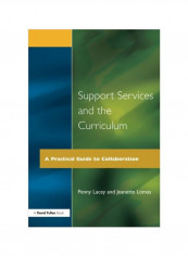 Support Services And The Curriculum: A Practical Guide To Collaboration Paperback
