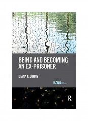Being And Becoming An Ex-Prisoner Paperback English by Diana F. Johns
