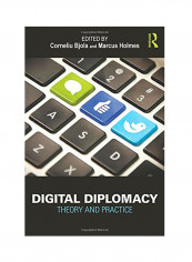 Digital Diplomacy: Theory And Practice Paperback