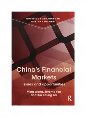 China's Financial Markets: Issues And Opportunities: Routledge Advances In Risk Management Paperback