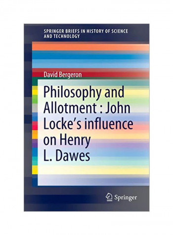 Philosophy And Allotment: John Locke's Influence On Henry L. Dawes Paperback