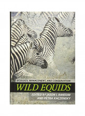 Wild Equids: Ecology, Management, and Conservation Hardcover