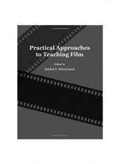 Practical Approaches To Teaching Film Hardcover 1