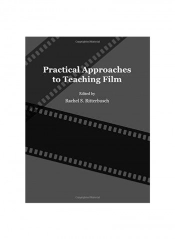 Practical Approaches To Teaching Film Hardcover 1