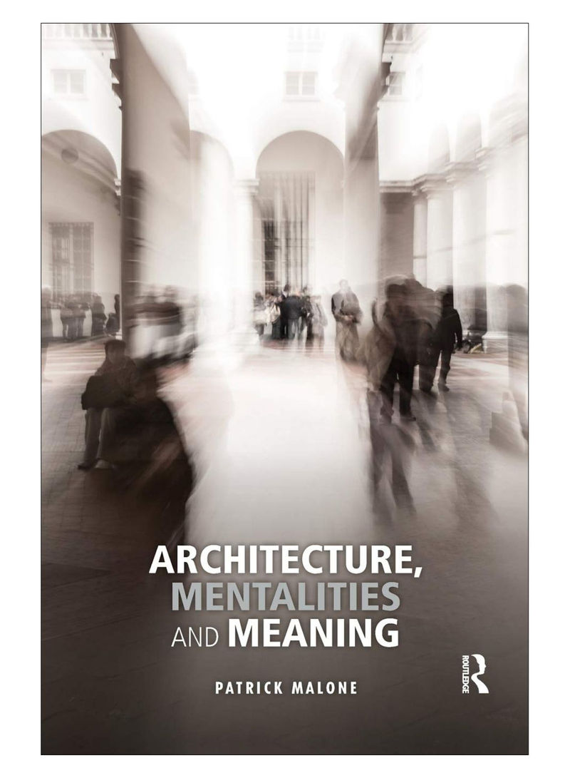 Architecture, Mentalities And Meaning Paperback 1st Edition