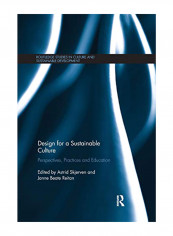 Design For A Sustainable Culture: Perspectives, Practices And Education Paperback