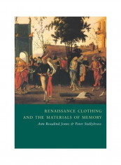 Renaissance Clothing And The Materials Of Memory Paperback English by Ann Rosalind Jones