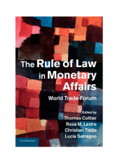 The Rule Of Law In Monetary Affairs: World Trade Forum Paperback