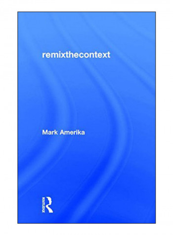Remixthecontext Hardcover 1st Edition