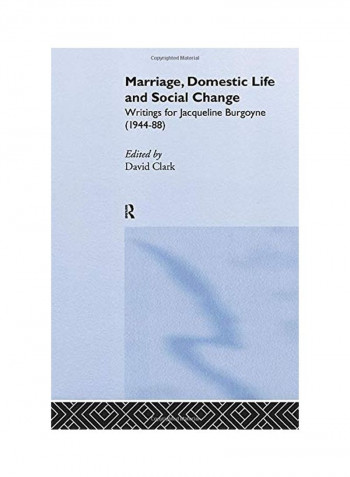 Marriage Domestic Life And Social Change: Writings For Jacqueline Burgoyne Paperback
