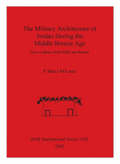 The Military Architecture Of Jordan During The Middle Bronze Age Paperback