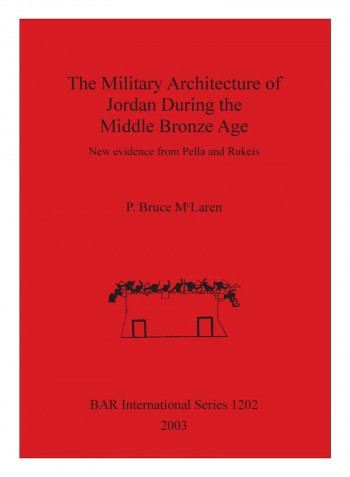 The Military Architecture Of Jordan During The Middle Bronze Age Paperback