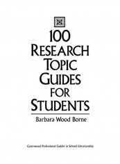 100 Research Topic Guides for Students Hardcover English by Barbara Wood Borne