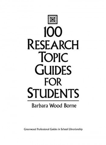 100 Research Topic Guides for Students Hardcover English by Barbara Wood Borne