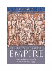 The First English Empire: Power and Identities in the British Isles 1093-1343 Paperback