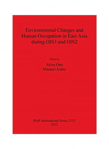 Environmental Changes And Human Occupation In East Asia During OIS3 And OIS2 Paperback