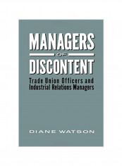 Managers Of Discontent: Trade Union Officers And Industrial Relations Managers Paperback