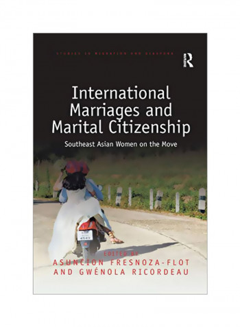 International Marriages And Marital Citizenship: Southeast Asian Women On The Move Paperback