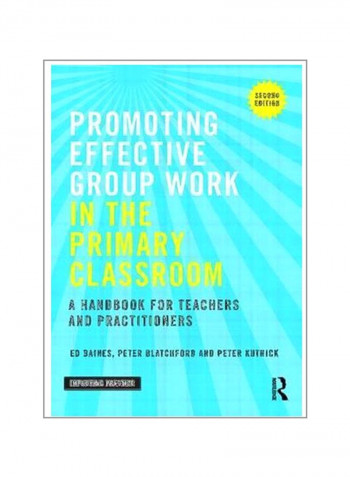 Promoting Effective Group Work In The Primary Classroom: A Handbook For Teachers And Practitioners Paperback 2