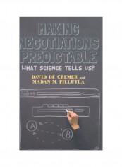 Making Negotiations Predictable: What Science Tells Us? Hardcover