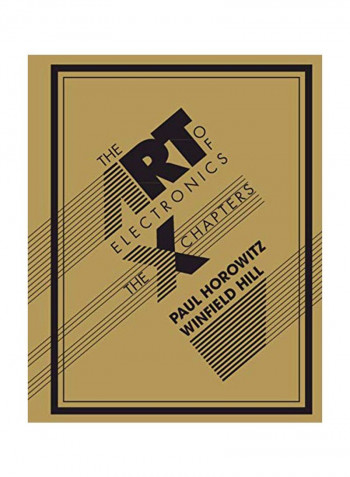 The Art of Electronics: The X Chapters Hardcover