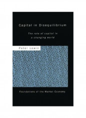 Capital In Disequilibrium: The Role Of Capital In A Changing World Paperback