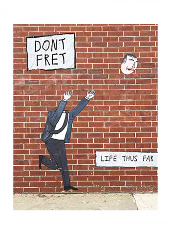 Dont Fret: Life Thus Far Hardcover