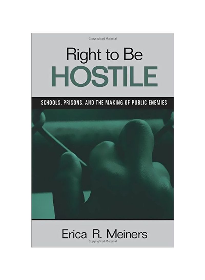 Right To Be Hostile: Schools, Prisons And The Making Of Public Enemies Paperback