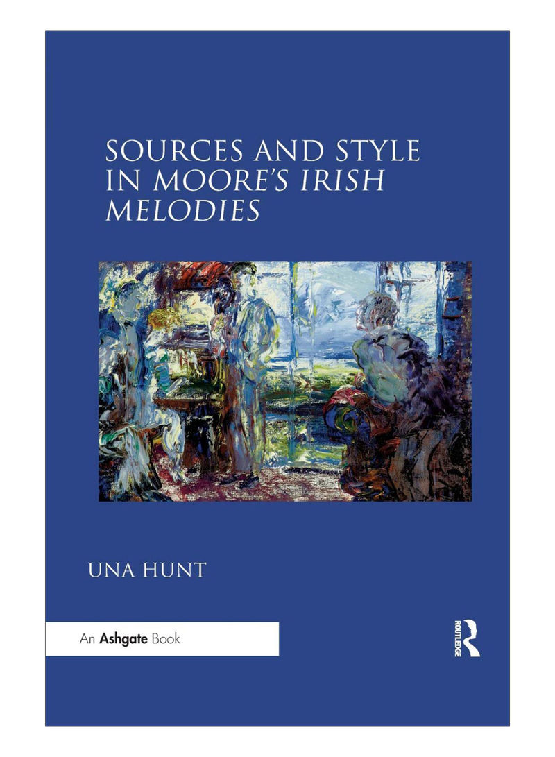 Sources And Style In Moore'S Irish Melodies Paperback 1st Edition