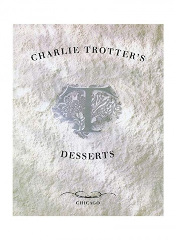 Charlie Trotter's Desserts Hardcover