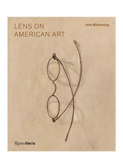 Lens On American Art: The Depiction And Role Of Eyeglasses Hardcover