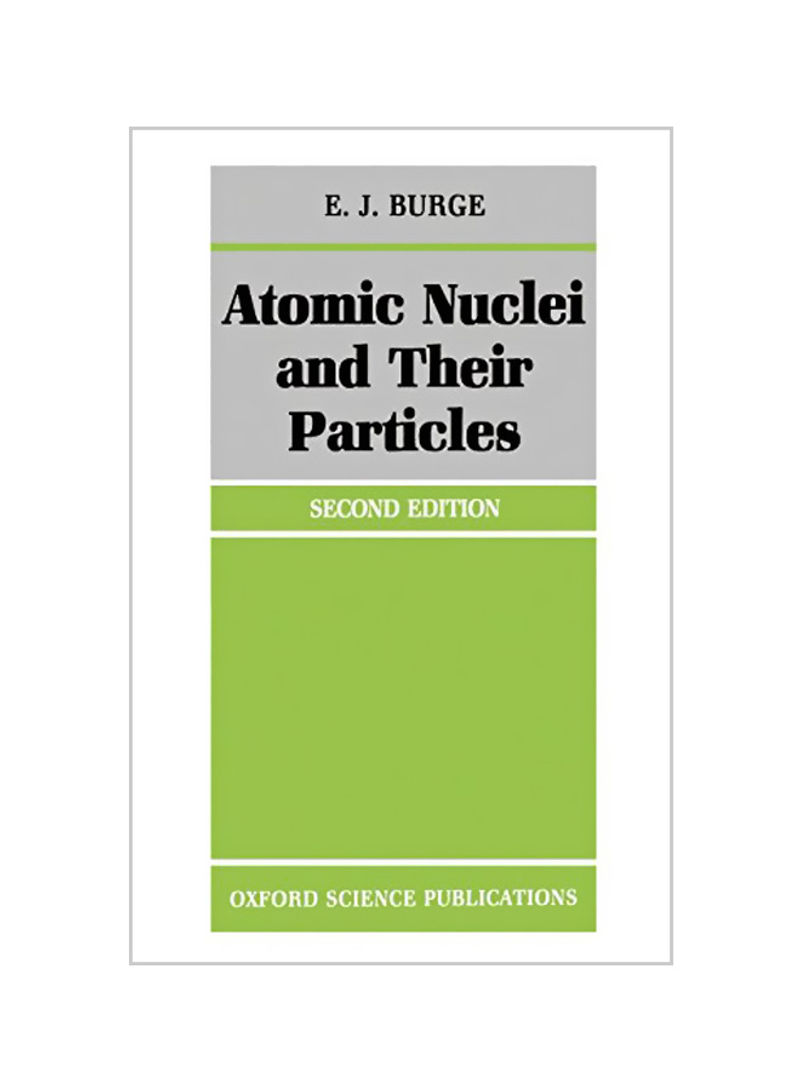 Atomic Nuclei and Their Particles Paperback