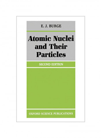 Atomic Nuclei and Their Particles Paperback