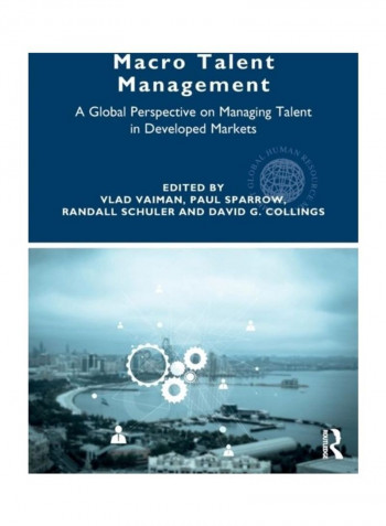 Macro Talent Management: A Global Perspective On Managing Talent In Developed Markets Paperback English