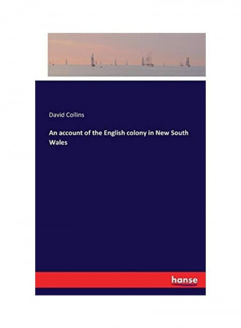 An Account Of The English Colony In New South Wales Paperback English by David Collins