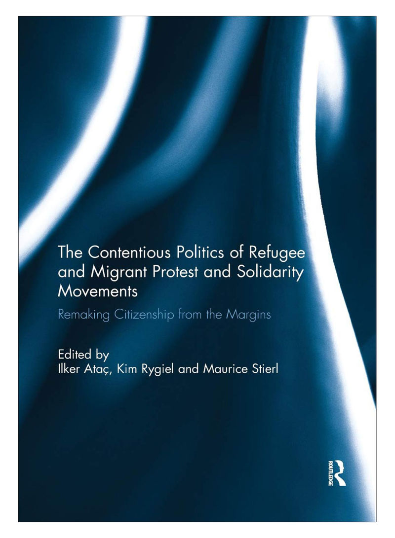 The Contentious Politics Of Refugee And Migrant Protest And Solidarity Movements Paperback