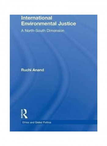 International Environmental Justice: A North-South Dimension Hardcover English by Ruchi Anand