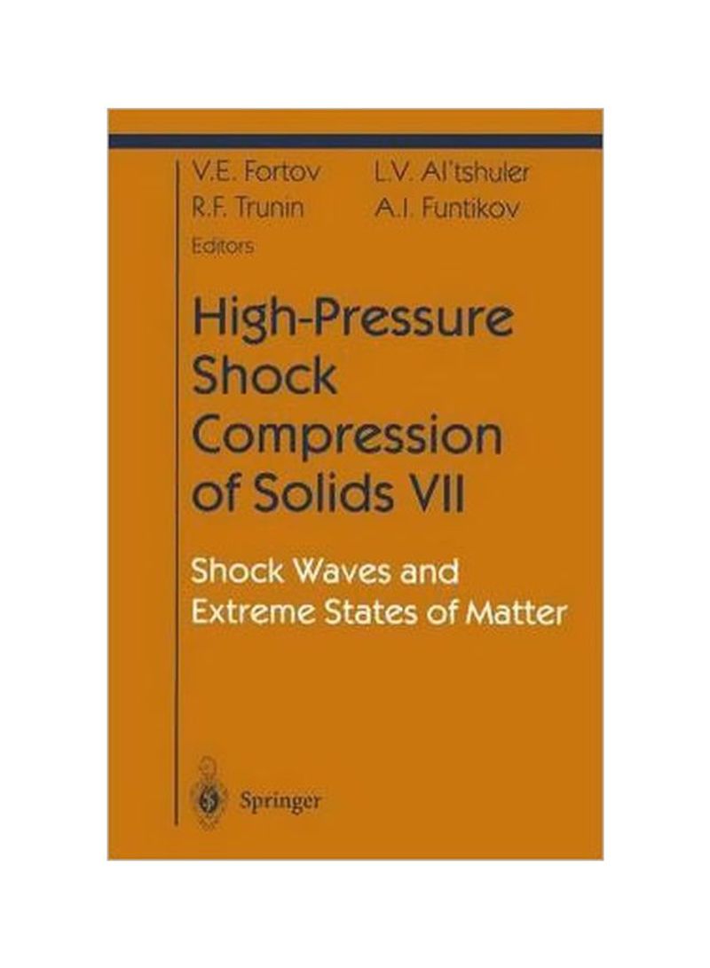 High-Pressure Shock Compression Of Solids VII: Shock Waves And Extreme States Of Matter Hardcover