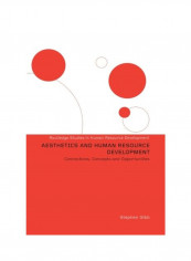 Aesthetics And Human Resource Development: Connections, Concepts And Opportunities Paperback