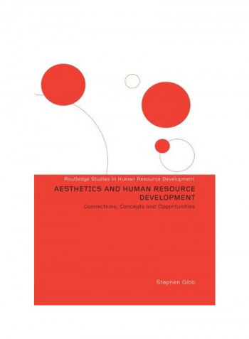 Aesthetics And Human Resource Development: Connections, Concepts And Opportunities Paperback