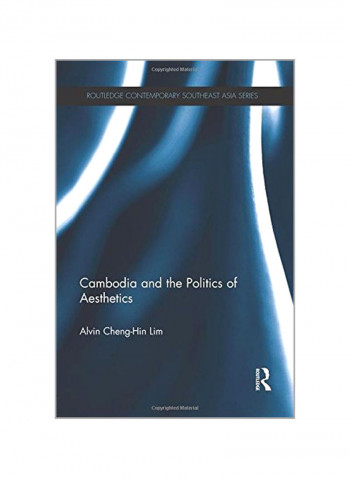 Cambodia And The Politics Of Aesthetics Paperback