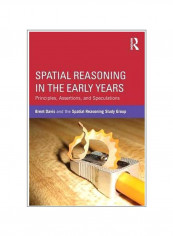 Spatial Reasoning In The Early Years: Principles, Assertions And Speculations Paperback